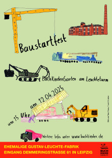 Bildinhalt: Einladung zum Baustart-Fest fr den 2. BuchKinderGarten in Lindenau am 12. April 2025 ab 15 Uhr in der ehemaligen Gustav-Leuchte-Fabrik (Zugang in der Demmeringstrae 61)